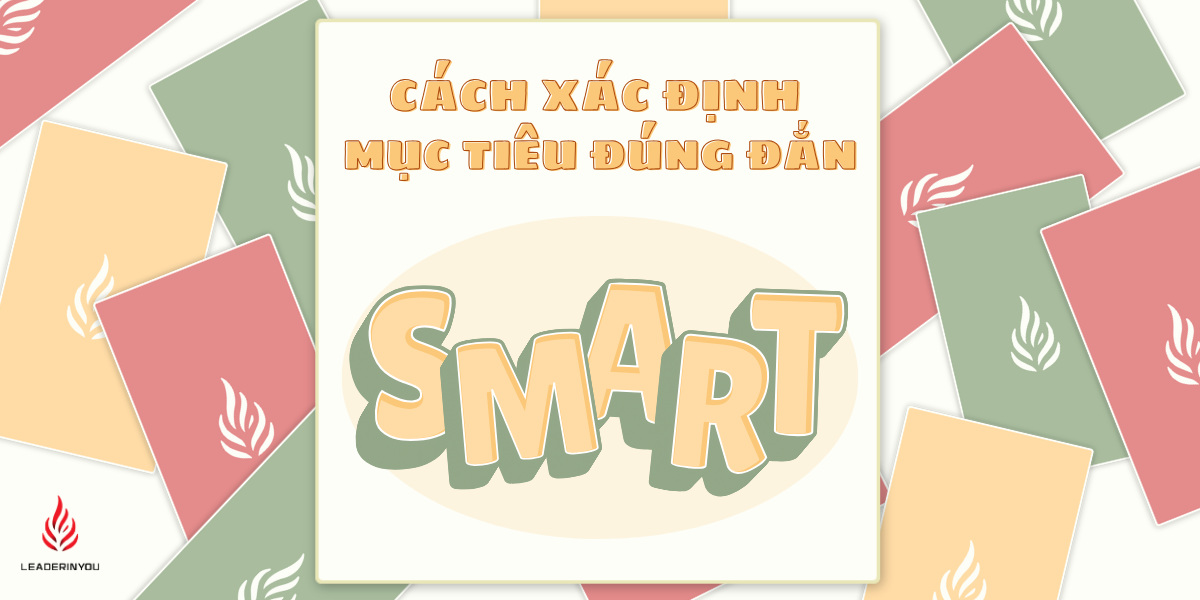 Cách xác định mục tiêu đúng đắn – S.M.A.R.T